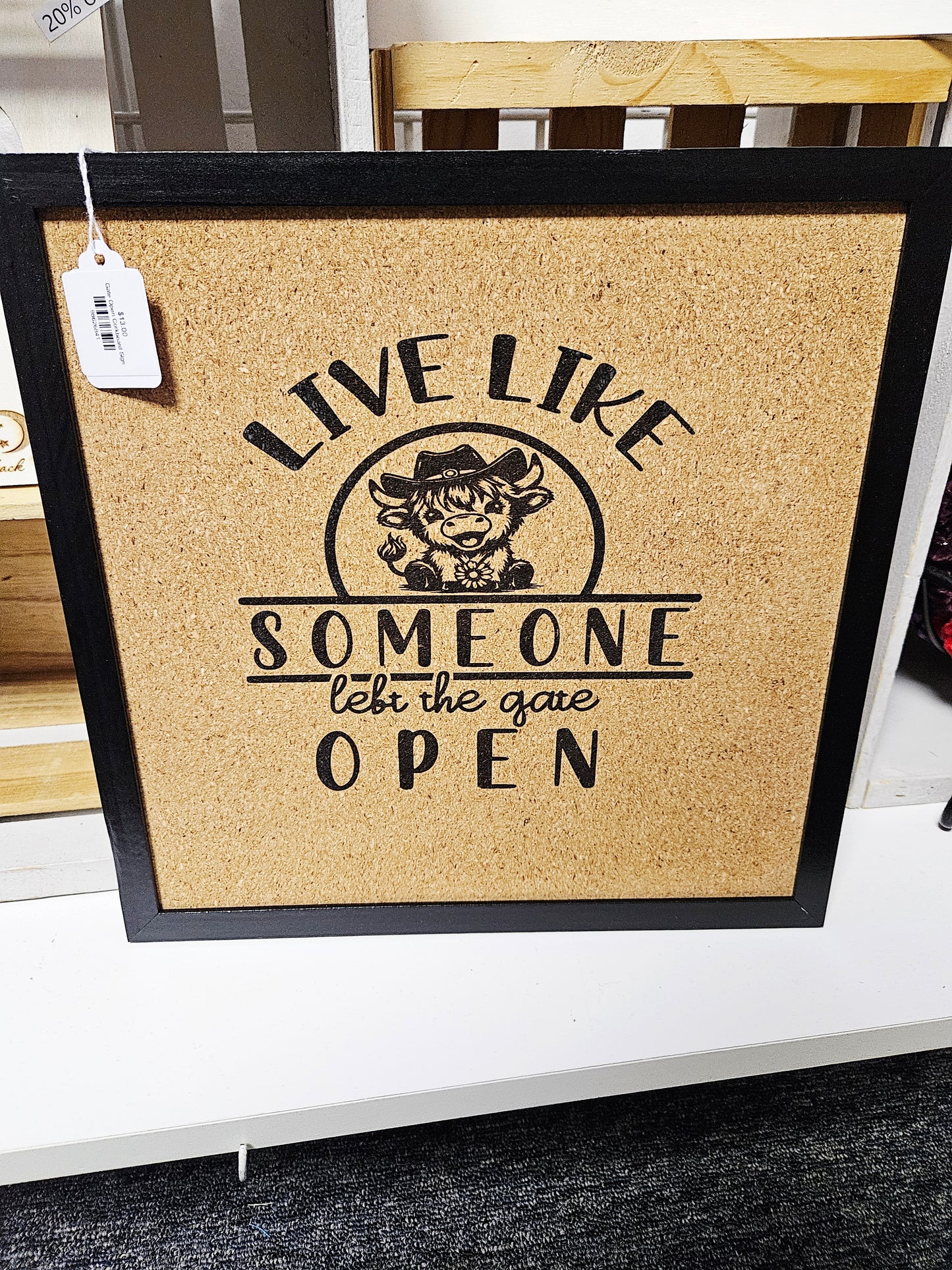 Live Like Someone Left The Gate Open Corkboard Sign