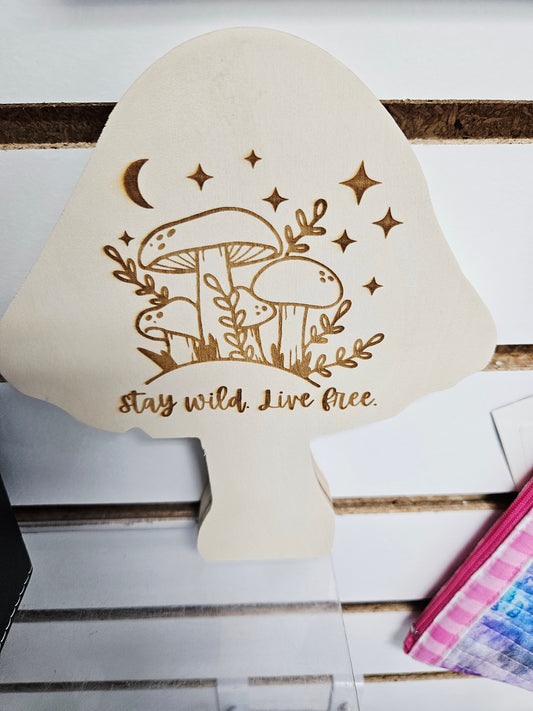 Stay Wild Wood Mushroom
