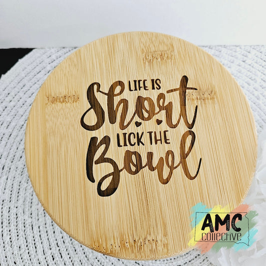Life Is Short Lick the Bowl Glass Bowl