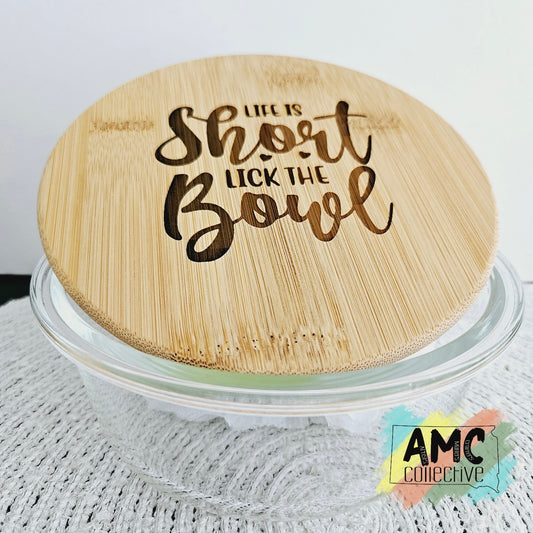 Life Is Short Lick the Bowl Glass Bowl