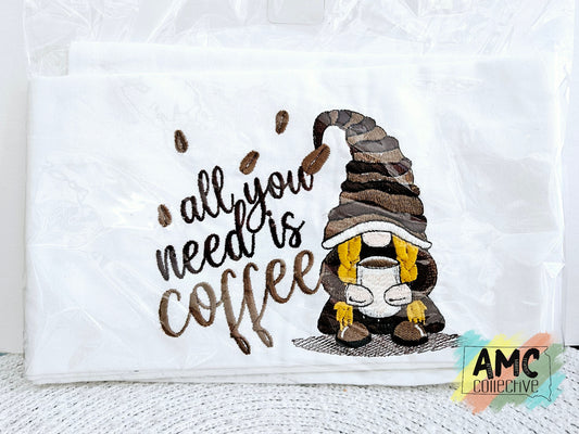 All You Need Is Coffee Tea Towel