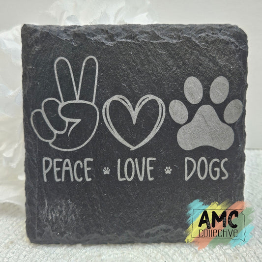 Peace Love Dogs Engraved Slate Coaster