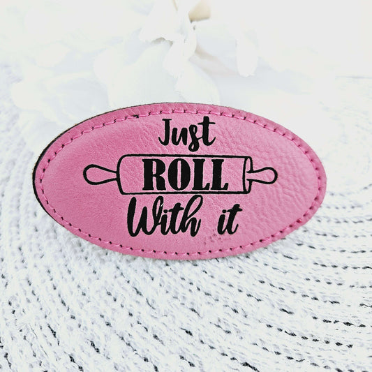 Just Roll With It Leather Engraved Magnet