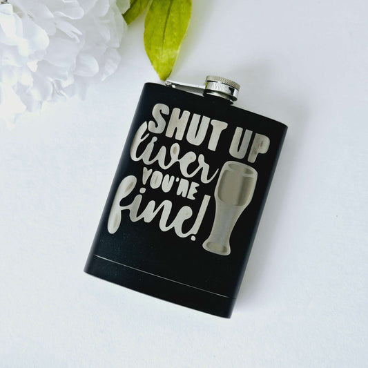 Stainless Steel Hip Flask Shut Up Liver