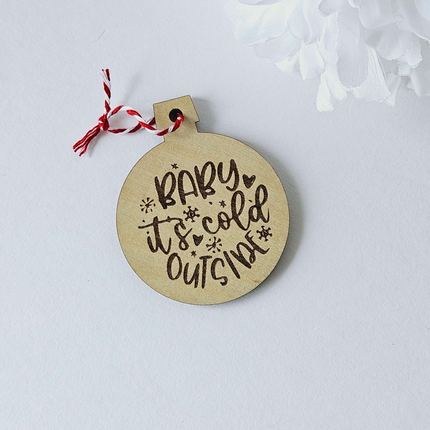 Baby It's Cold Wood Christmas Ornament
