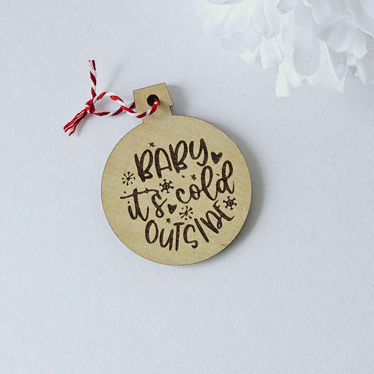Baby It's Cold Wood Christmas Ornament