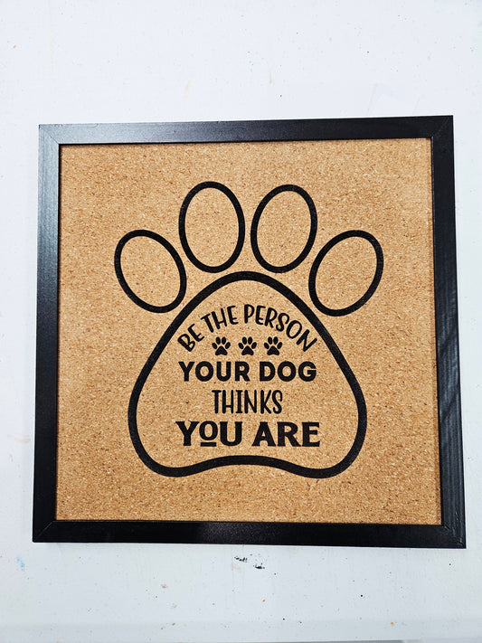 Person Dog Thinks You Are Engraved Cork Board