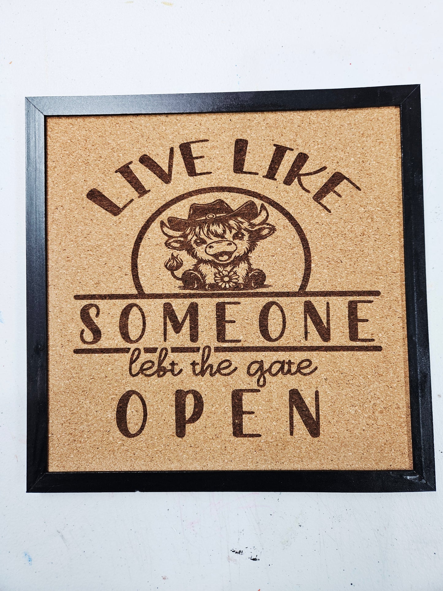 Live Like Someone Left Gate Open Cork Board
