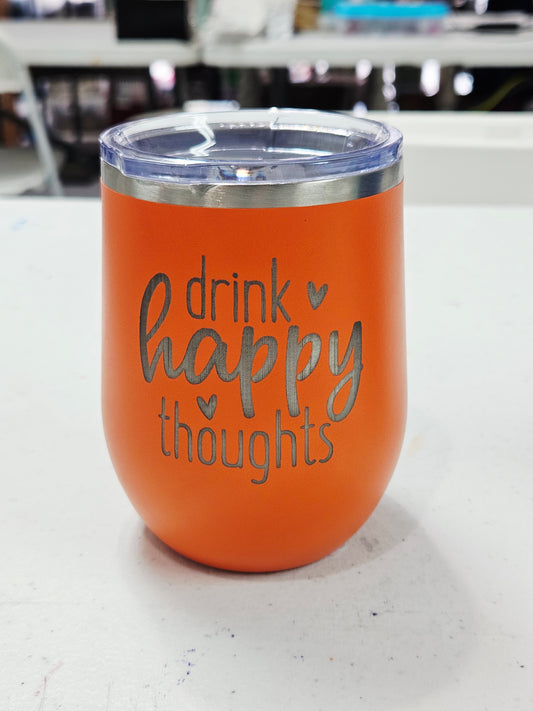 Drink Happy Thoughts Wine Tumbler