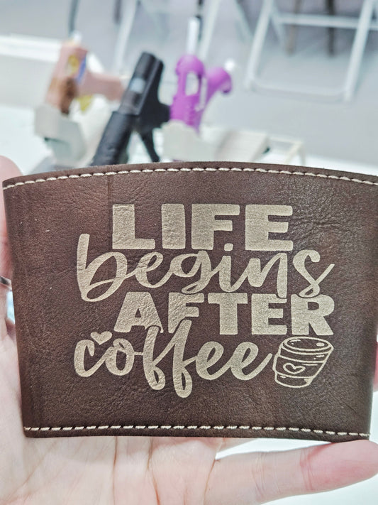Life Begins After Coffee Cozy