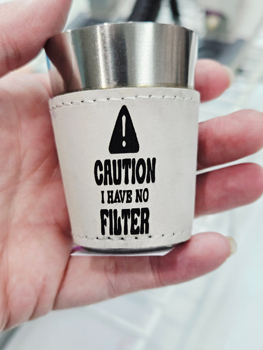 No Filter Shot Glass