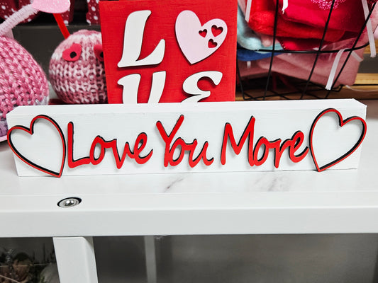 Love You More Wood Block