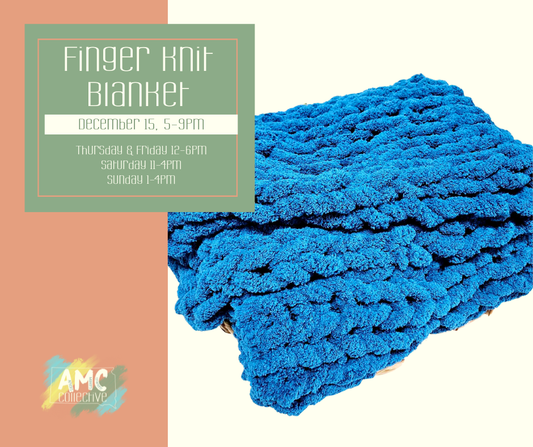 Finger Knit Blanket Class – December 15