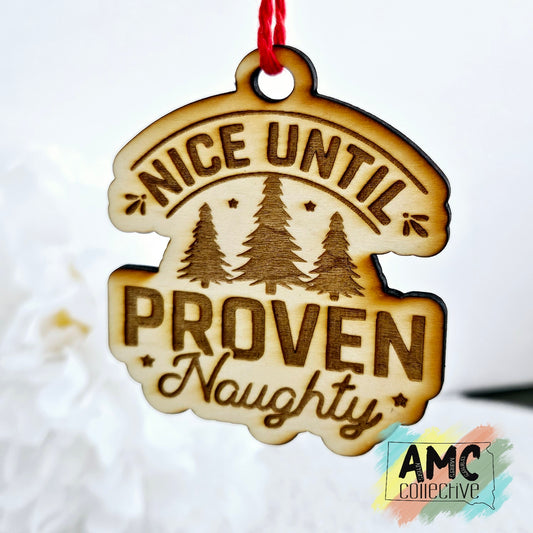 Nice Until Proven Naughty Wood Ornament