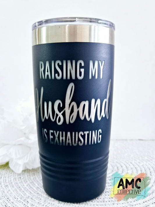 Raising Husband Tumbler