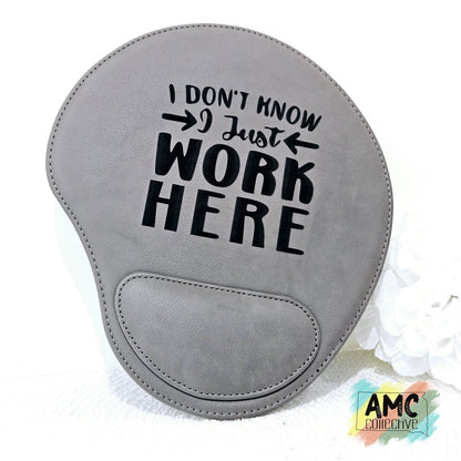 I Just Work Here Engraved Mouse Pad