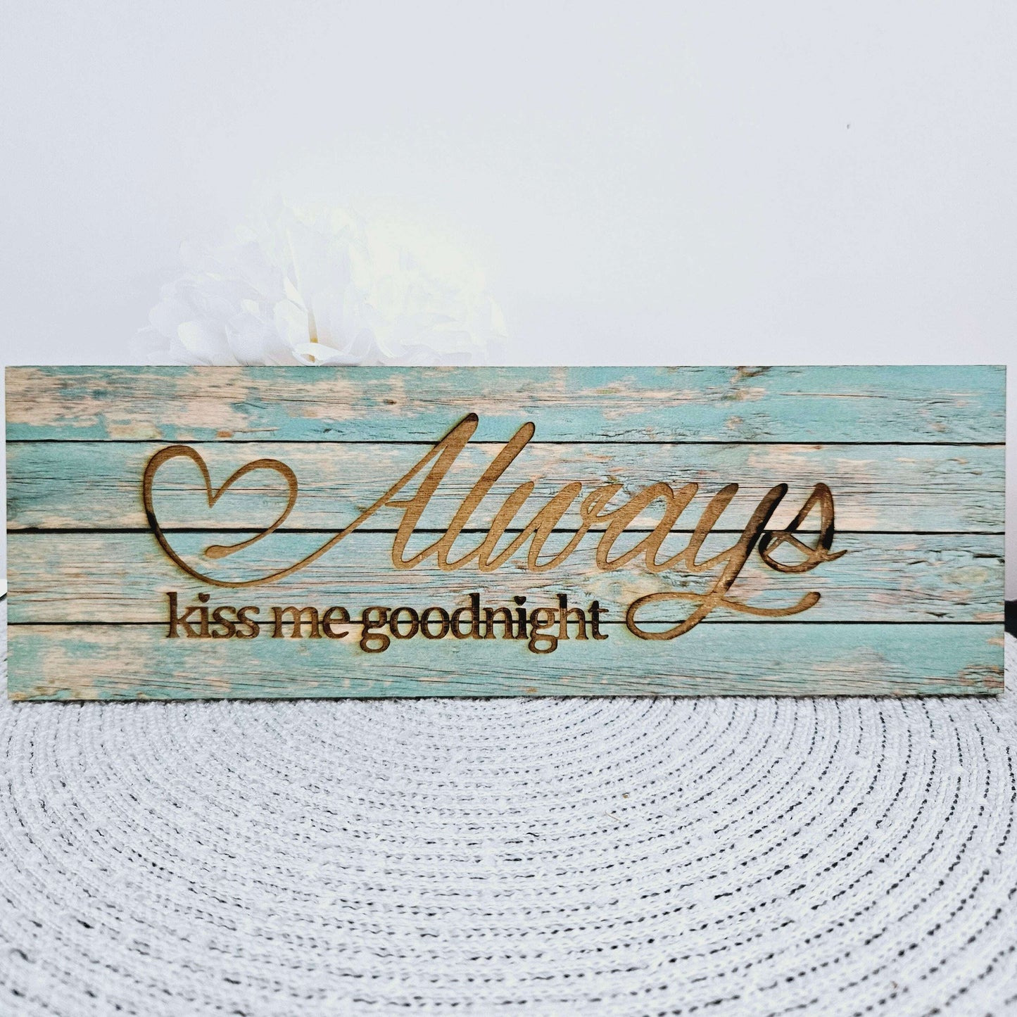 Always Kiss Me Goodnight Wood Sign