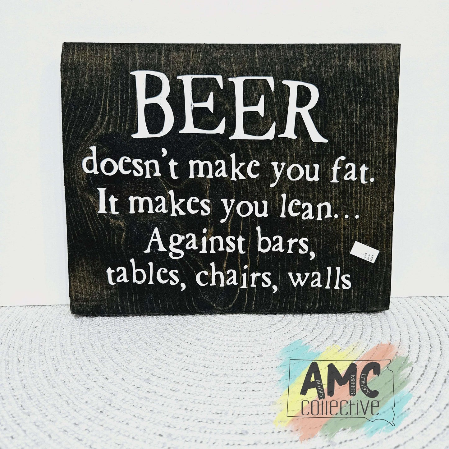 Beer Doesn't Make You Fat Wood Sign