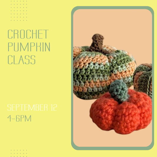 Pumpkin Crochet Class - September 12, 4-6pm