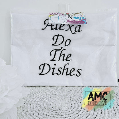 Alexa Do The Dishes Tea Towel