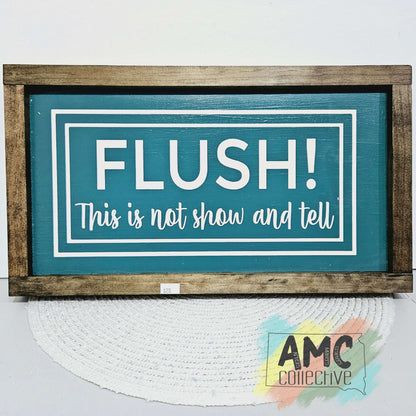 Flush! Wood Sign