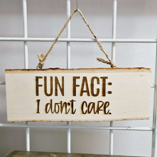 Fun Fact: I Don't Care Hanging Sign