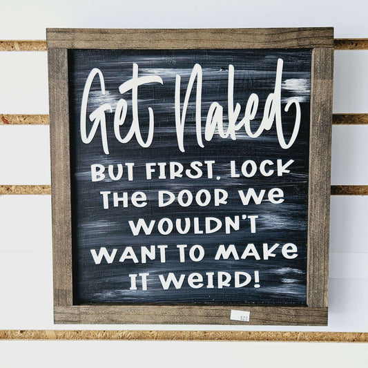 Get Naked Wood Sign