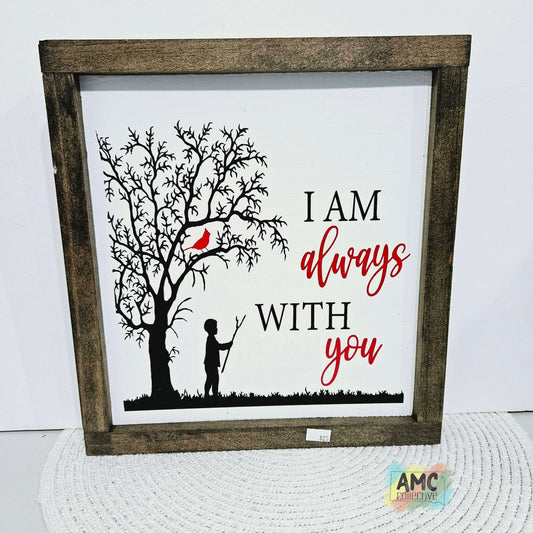 I Am Always With You Wood Sign