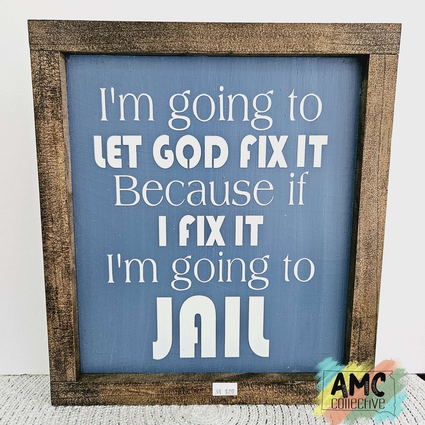 I'm Going to Let God Fix It Wood Sign