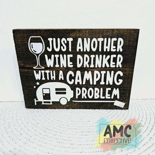 Just Another Wine Drinker w/ a Camping Problem Wood Sign