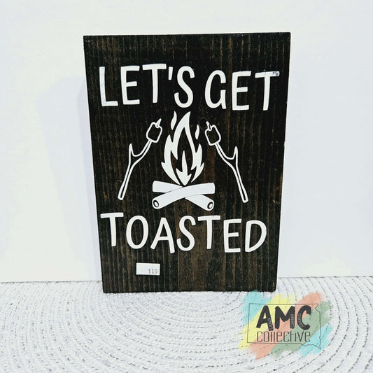 Let's Get Toasted Wood Sign