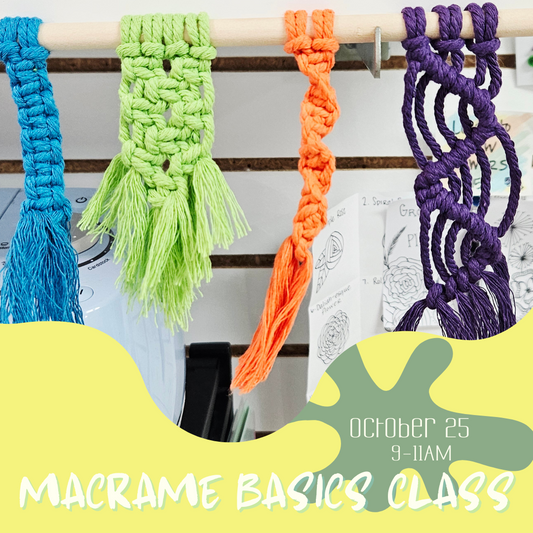 Macramé Basics – October 25, 9–11 AM