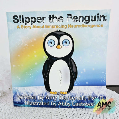 Slipper the Penguin: A Story About Embracing Neurodivergence