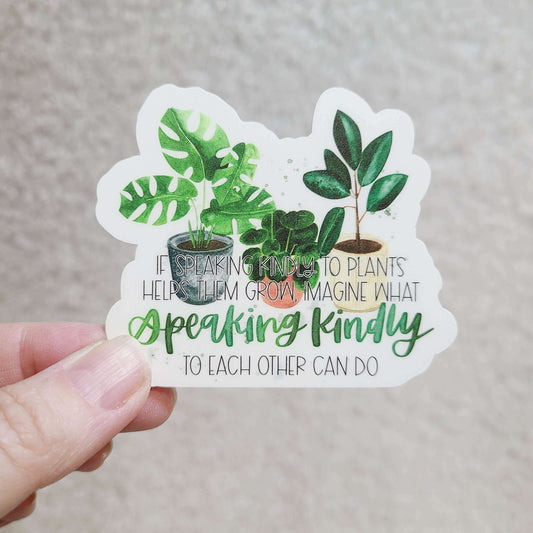 Speaking Kindly to Plants Sticker