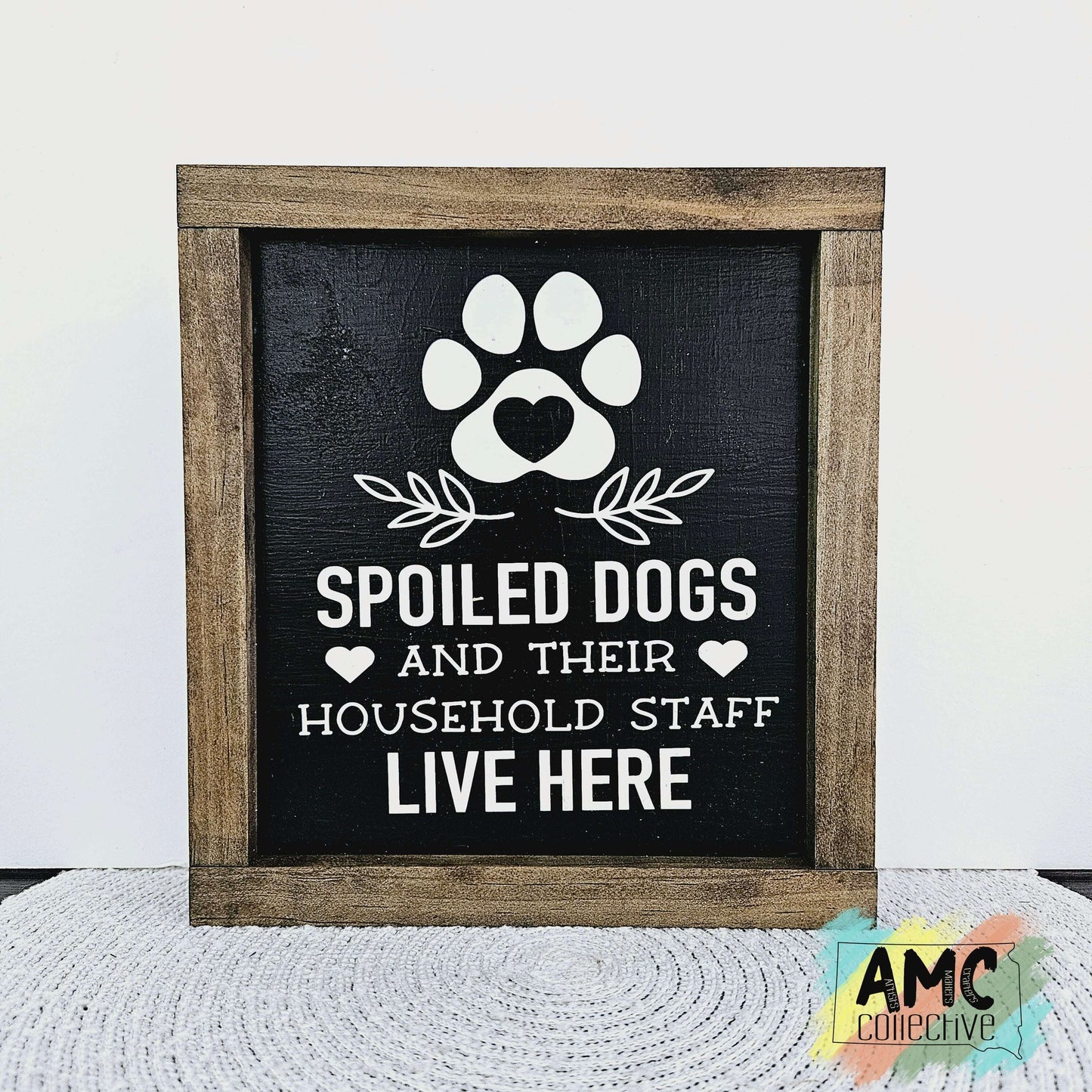 Spoiled Dogs Wood Sign