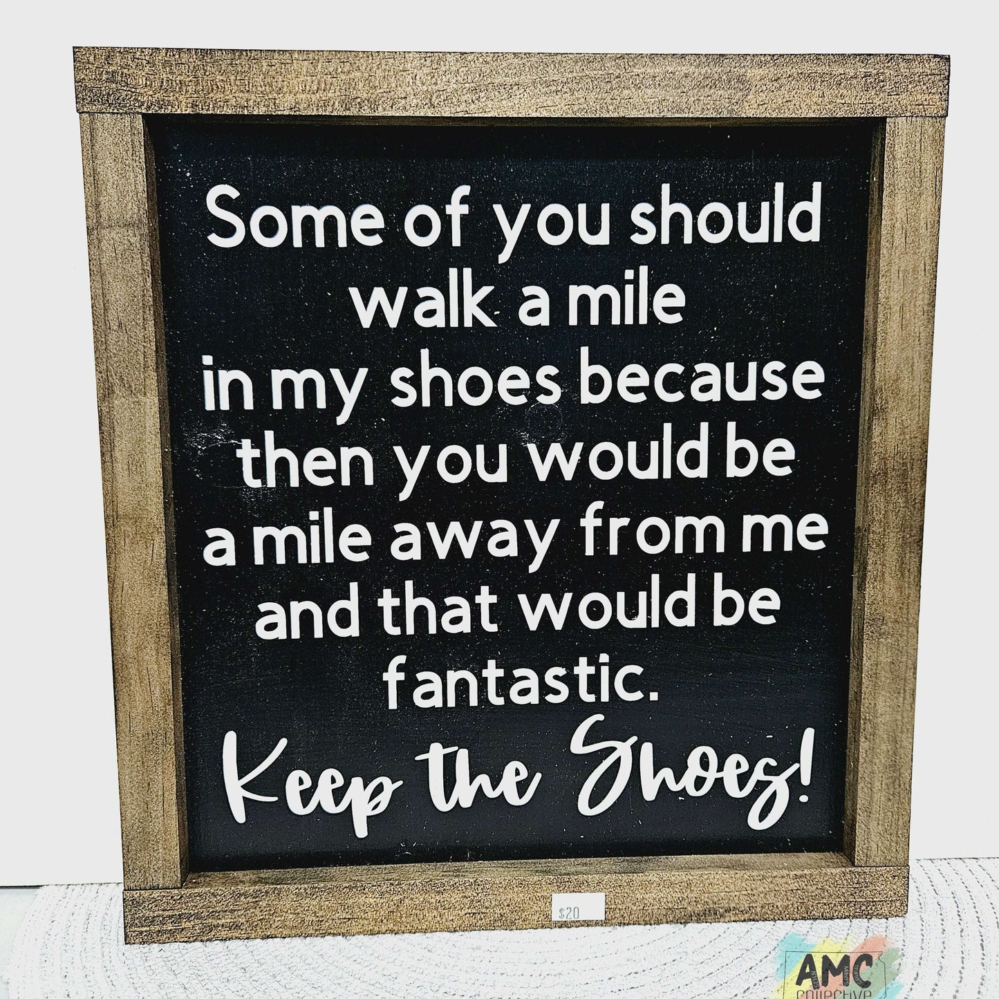 Walk A Mile In My Shoes Wood Sign