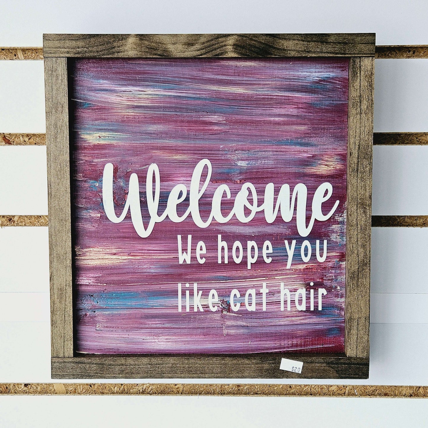 Welcome, We Hope You Like Cat Hair Wood Sign